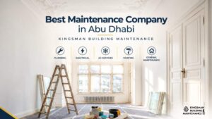 Best Maintenance Company in Abu Dhabi: Meet Kingsman